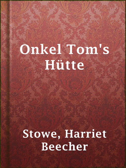 Title details for Onkel Tom's Hütte by Harriet Beecher Stowe - Available